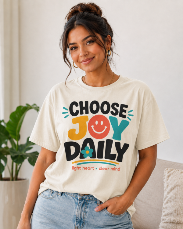 Choose Joy Daily T-Shirt