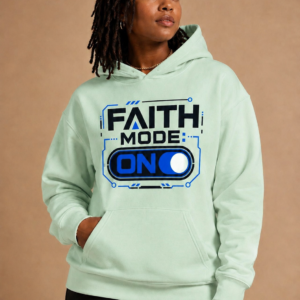 Faith Mode On Hoodie