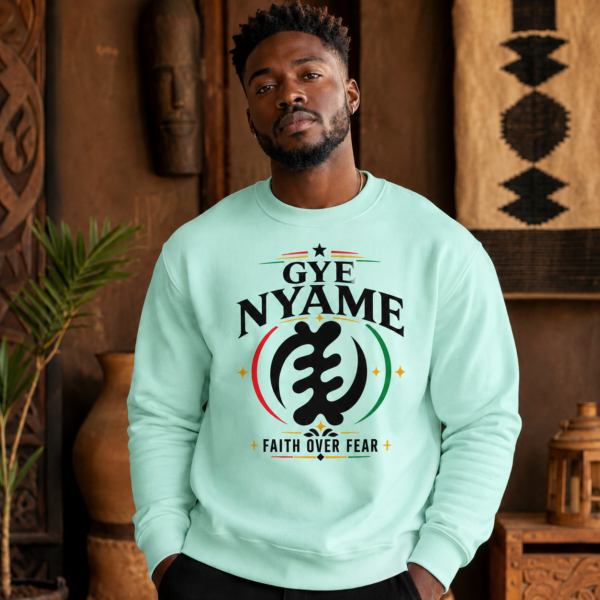 Gye Nyame — Faith Over Fear Crewneck Sweatshirt